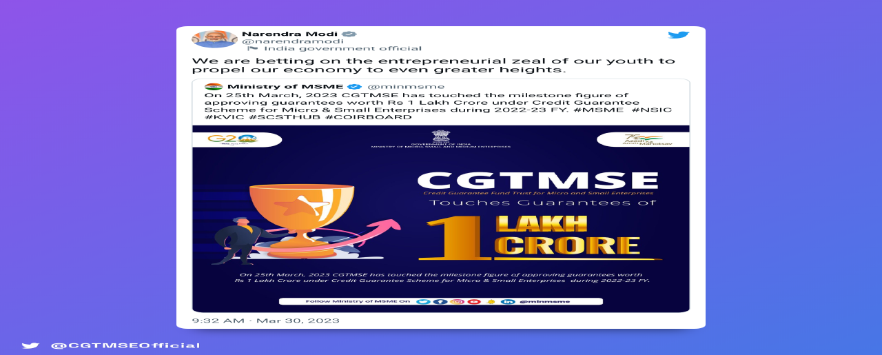 Carousel Banner 2: CGTMSE Touched the Milestone Figure of Approving Guarantee Worth Rs. 1 Lakh Crore on 25th March 2023 During 2022-23 FY Tweet 1